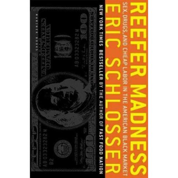 Reefer Madness : Sex, Drugs, and Cheap Labor in the American Black Market - Picture 1 of 1